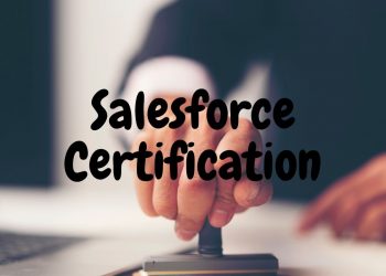 4 Exciting Reasons Salesforce Certification is Worth The Hype